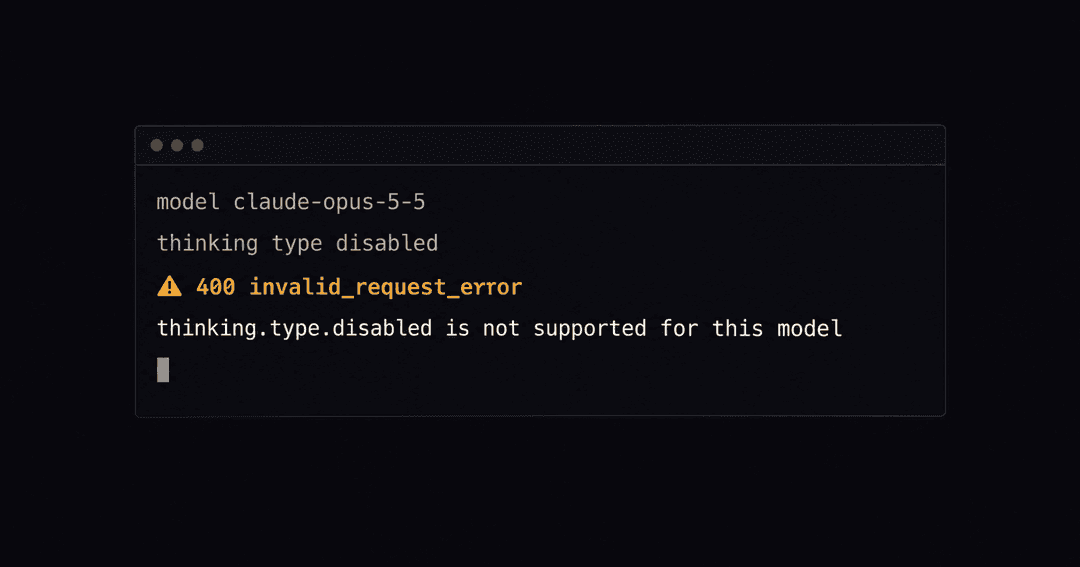 暗いターミナルに、model claude-opus-5-5、thinking type disabled の2行と、400 invalid_request_error の警告行、thinking.type.disabled is not supported for this model というメッセージが表示されている